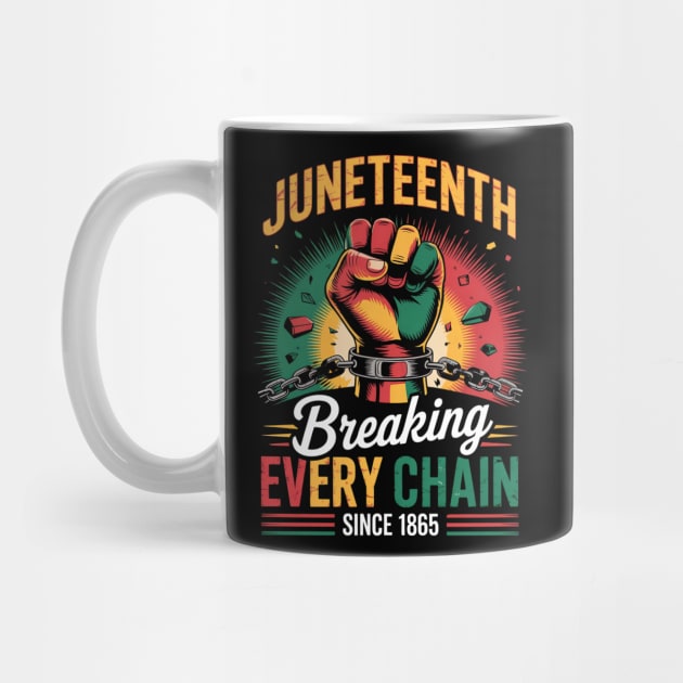 Juneteenth Breaking Every Chain Since 1865 by Creatifly Graphic Tees